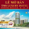 Căn hộ khách sạn TMS Đà Nẵng hot nhất mở bán 31/3 tại Daewoo Hotel – Hà Nội